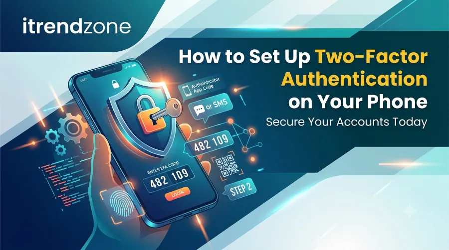 How to Set Up Two-Factor Authentication on Your Phone