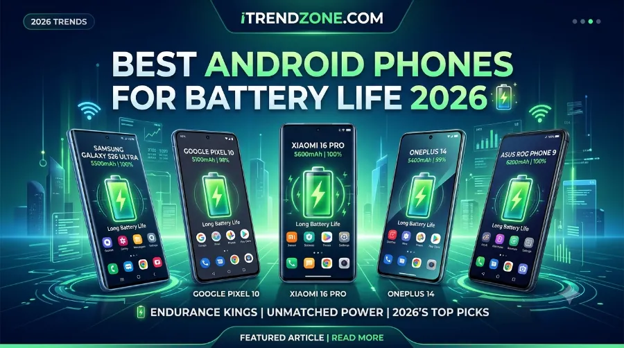 best android phones for battery life 2026