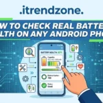 check real battery health on Android phone