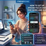 how to set up iPhone Focus Mode for work and sleep