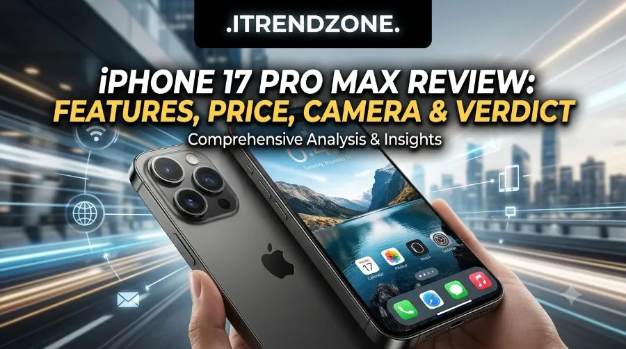 iPhone 17 Pro Max review